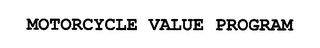 MOTORCYCLE VALUE PROGRAM