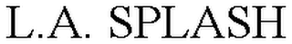 L.A. SPLASH