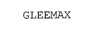 GLEEMAX