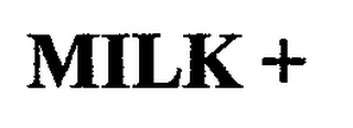 MILK +