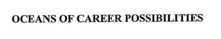OCEANS OF CAREER POSSIBILITIES