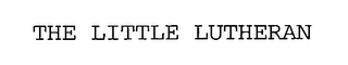 THE LITTLE LUTHERAN