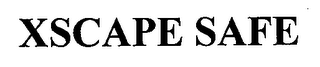 XSCAPE SAFE
