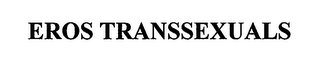 EROS TRANSSEXUALS