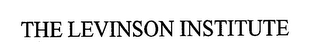 THE LEVINSON INSTITUTE