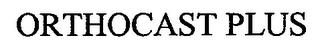 ORTHOCAST PLUS