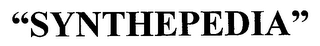 "SYNTHEPEDIA"