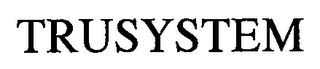 TRUSYSTEM