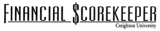 FINANCIAL $COREKEEPER CREIGHTON UNIVERSITY