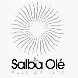 SALBA OLÉ FULL OF LIFE