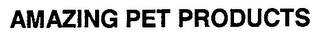 AMAZING PET PRODUCTS