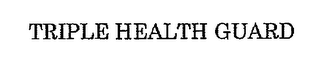 TRIPLE HEALTH GUARD