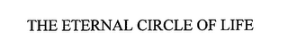 THE ETERNAL CIRCLE OF LIFE