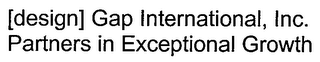 [DESIGN] GAP INTERNATIONAL, INC. PARTNERS IN EXCEPTIONAL GROWTH