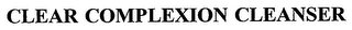 CLEAR COMPLEXION CLEANSER