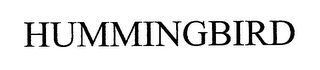 HUMMINGBIRD