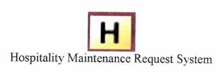 H HOSPITALITY MAINTENANCE REQUEST SYSTEM