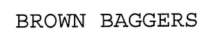 BROWN BAGGERS