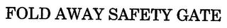 FOLD AWAY SAFETY GATE