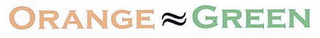 ORANGE GREEN