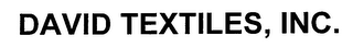 DAVID TEXTILES, INC.
