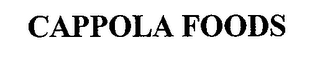 CAPPOLA FOODS