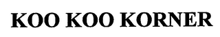 KOO KOO KORNER