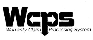 WCPS WARRANTY CLAIM PROCESSING SYSTEM