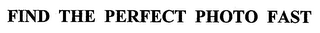FIND THE PERFECT PHOTO FAST