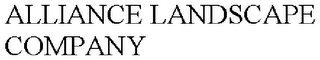 ALLIANCE LANDSCAPE COMPANY