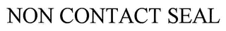 NON CONTACT SEAL