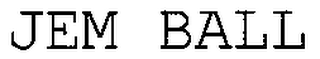 JEM BALL