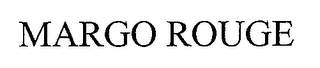 MARGO ROUGE