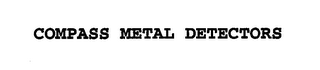 COMPASS METAL DETECTORS
