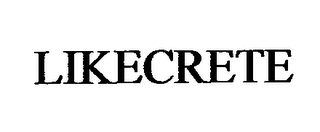 LIKECRETE