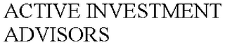 ACTIVE INVESTMENT ADVISORS