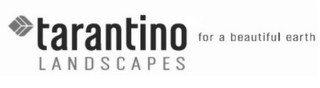 TARANTINO LANDSCAPES FOR A BEAUTIFUL EARTH