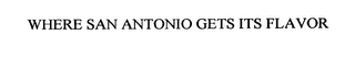 WHERE SAN ANTONIO GETS ITS FLAVOR