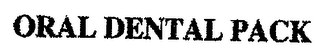 ORAL DENTAL PACK