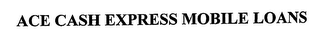 ACE CASH EXPRESS MOBILE LOANS