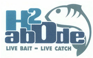 H2 ABODE LIVE BAIT - LIVE CATCH