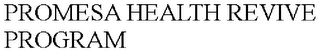 PROMESA HEALTH REVIVE PROGRAM