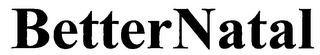 BETTERNATAL