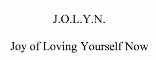 J.O.L.Y.N. JOY OF LOVING YOURSELF NOW