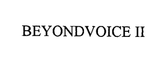 BEYONDVOICE II