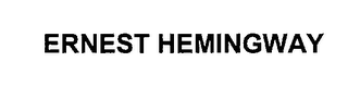 ERNEST HEMINGWAY
