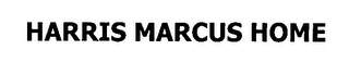 HARRIS MARCUS HOME