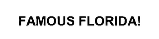 FAMOUS FLORIDA!