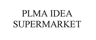 PLMA IDEA SUPERMARKET