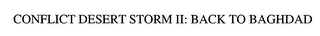 CONFLICT DESERT STORM II: BACK TO BAGHDAD